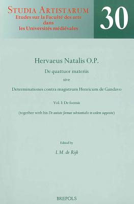 Book cover of SA 30 Hervaeus Natalis. De quattuor materiis. Vol. I: De formis, De Rijk: Vol. I: de Formis (Together with His 'de Unitate Formae Substantialis in Eod by Natalis, Hervaeus