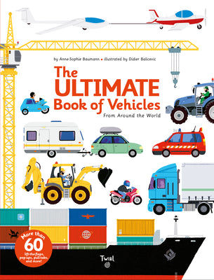 Book cover of The Ultimate Book of Vehicles: From Around the World by Baumann, Anne-Sophie