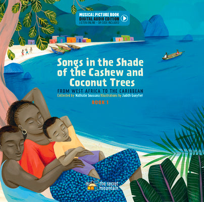 Book cover of Songs in the Shade of the Cashew and Coconut Trees: From West-Africa to the Caribbean - Book 1 by Soussana, Nathalie