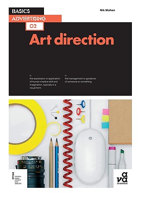 Book cover of Basics Advertising 02: Art Direction by Mahon, Nik