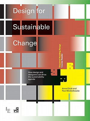 Book cover of Design for Sustainable Change: How Design and Designers Can Drive the Sustainability Agenda by Chick, Anne