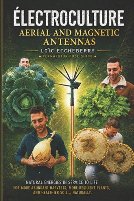 Electroculture: Aerial and magnetic antennas by Lo Etcheberry book cover