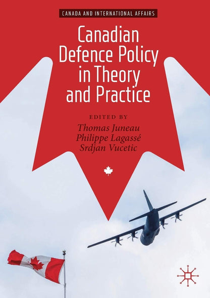 Book cover of Canadian Defence Policy in Theory and Practice by Juneau, Thomas