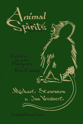 Book cover of Animal Spirits: Fables in the Parlance of Our Times by Stevenson, Michael