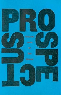 Book cover of Prospectus 1988-2010: Forty-Two Works by Kinmont, Ben