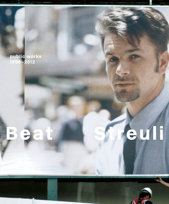 Book cover of Beat Streuli: Public Work 1996-2011 by Streuli, Beat