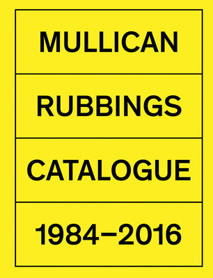 Book cover of Matt Mullican: Rubbings: Catalogue 1984-2016 by Mullican, Matt