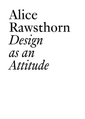 Book cover of Design as an Attitude: New Edition by Rawsthorn, Alice