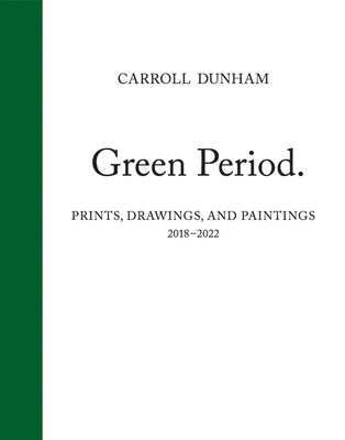Book cover of Carroll Dunham: Green Period. by Dunham, Carroll