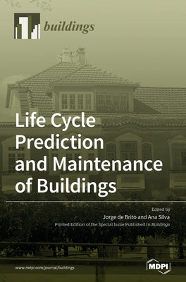 Book cover of Life Cycle Prediction and Maintenance of Buildings by De Brito, Jorge