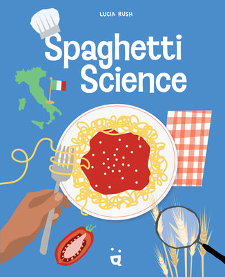 Spaghetti Science by Rush, Lucia book cover
