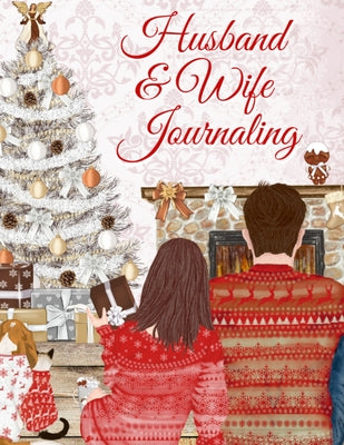 Husband & Wife Journaling: 45th Wedding Anniversary Gifts - Love Book Fill In The Blank - Paperback Journal Book To Write In Reasons Why I Love You -