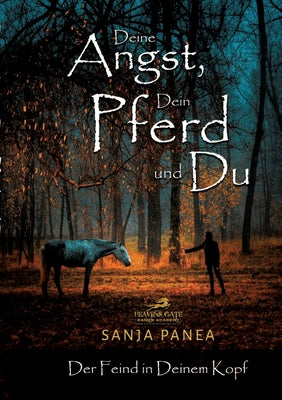 Deine Angst, Dein Pferd & Du: Der Feind in Deinem Kopf by Sanja Panea book cover