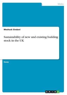 Book cover of Sustainability of new and existing building stock in the UK by Sindani, Meshack