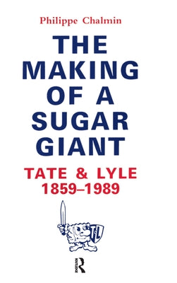 Book cover of Making Of A Sugar Giant by Chalmin, Philippe
