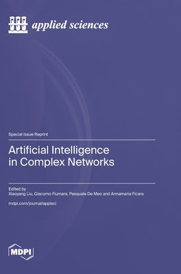 Book cover of Artificial Intelligence in Complex Networks by Liu, Xiaoyang