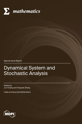 Book cover of Dynamical System and Stochastic Analysis by Huang, Jun