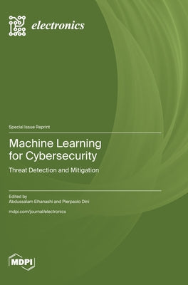 Book cover of Machine Learning for Cybersecurity: Threat Detection and Mitigation by Elhanashi, Abdussalam