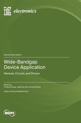 Book cover of Wide-Bandgap Device Application: Devices, Circuits, and Drivers by Zhang, Yuming