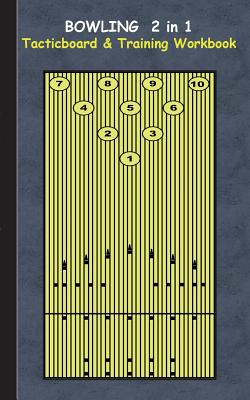 Bowling 2 in 1 Tacticboard and Training Workbook: Tactics/strategies/drills for trainer/coaches, notebook, training, exercise, exercises, drills, prac by Theo Von Taane book cover