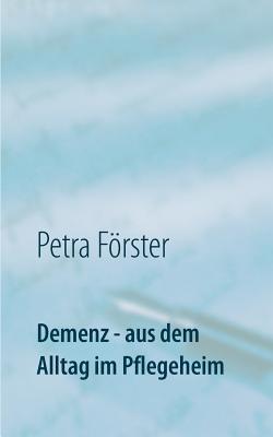 Demenz - aus dem Alltag im Pflegeheim: Einfach erkl