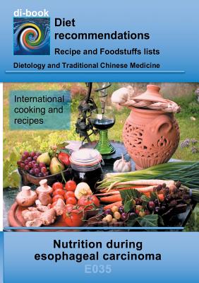 Book cover of Nutrition during esophageal carcinoma: E035 DIETETICS - Mouth and esophagus - Esophageal carcinoma by Miligui, Josef
