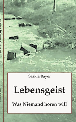 Book cover of Lebensgeist: Was Niemand h by Bayer, Saskia