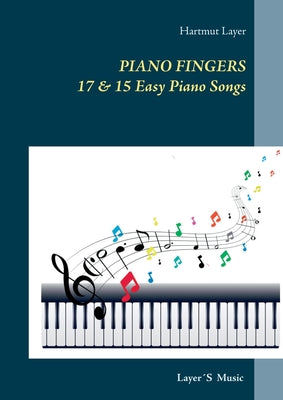 Book cover of Piano Fingers: 17 & 15 Easy Piano Songs. Pop Level 1 & 2 by Layer, Hartmut