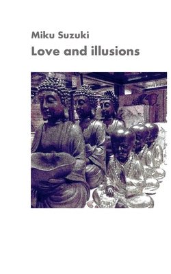 Book cover of Love and illusions: Zen aphorisms by Suzuki, Miku