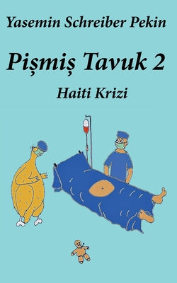 Book cover of Pismis tavuk: Haiti Krizi by Schreiber Pekin, Yasemin