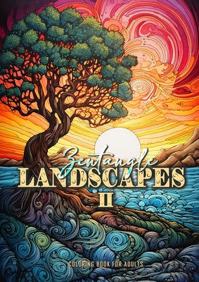 Zentangle Landscapes Coloring Book for Adults 2: Landscape Coloring Book for adults 2 beautiful zentangle landscapes and nature scenes zentangle lands by Publishing, Monsoon book cover
