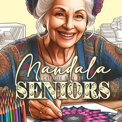 Mandalas for Seniors Coloring Book for Adults: Mandalas Coloring Book for Adults - Simple Mandalas Coloring Book for Adults Dementia by Publishing, Monsoon book cover