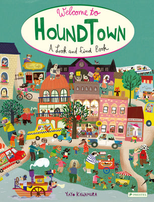 Welcome to Houndtown: A Look and Find Book by Yayo Kawamura book cover