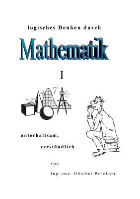 Book cover of Logisches Denken durch Mathematik, I by Br