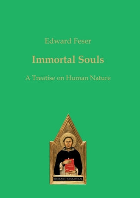 Immortal Souls: A Treatise on Human Nature by Edward Feser book cover