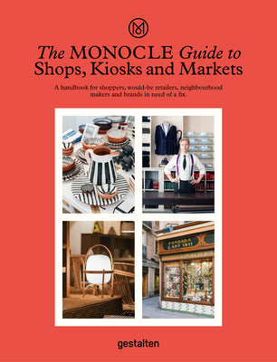 Book cover of The Monocle Guide to Shops, Kiosks and Markets by Monocle