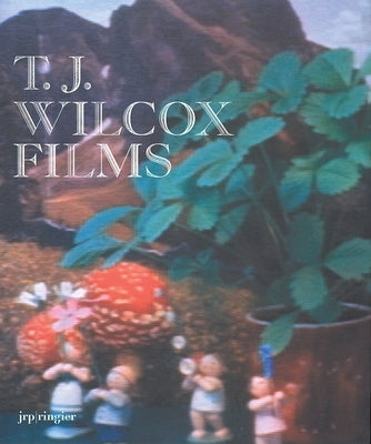 Book cover of T.J. Wilcox: Films by Wilcox, T. J.