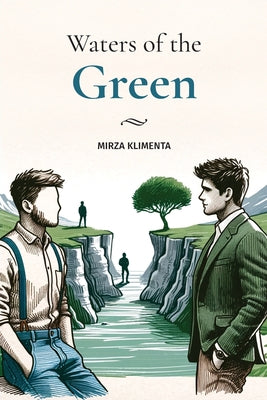 Book cover of Waters of the Green: An inspirational novel about overcoming the past, dealing with deep-seated childhood trauma and finding inner peace in the most u by Klimenta, Mirza