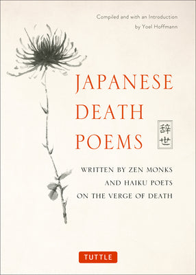 Book cover of Japanese Death Poems: Written by Zen Monks and Haiku Poets on the Verge of Death by Hoffmann, Yoel