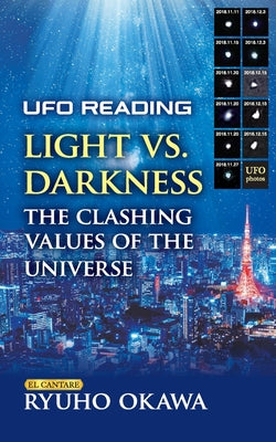 Book cover of UFO Reading Light vs. Darkness: The clashing values of the universe: How It Affects the Judgment of Good and Evil on Planet Earth by Okawa, Ryuho