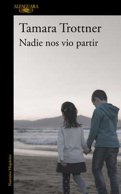 Nadie Nos Vio Partir / No One Saw Us Leave by Tamara Trottner book cover