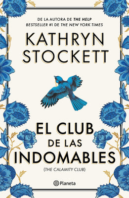 El Club de Las Indomables (Novela) / The Calamity Club (a Novel) by Stockett, Kathryn book cover