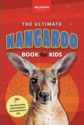 The Ultimate Kangaroo Book for Kids: 100+ Amazing Kangaroo Facts, Photos, Quiz + More by Jenny Kellett book cover
