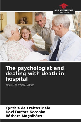 Book cover of The psychologist and dealing with death in hospital by de Freitas Melo, Cynthia