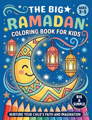 The Big Ramadan Coloring Book For Kids: A Joyful Ramadan Coloring Book Package and a Heartwarming Islamic Book for Children (Ages 3-5) by Tosbiko Books book cover