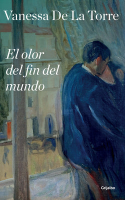 El Olor del Fin del Mundo / The Scent of the End of the World by Vanessa de la Torre book cover