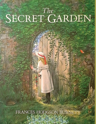 The Secret Garden: One of the Most Delightful and Enduring Classics of Children's Literature by Frances Hodgson Burnett book cover
