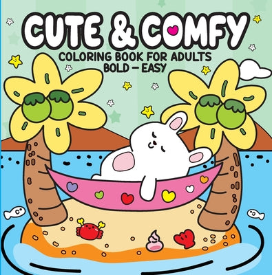 Cute & Comfy - Coloring Book for Adults: Bold - Easy by Camelot Editora book cover
