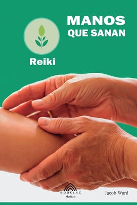 Book cover of Manos que Sanan: Reiki by Ward, Jacob