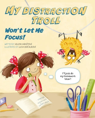 My Distraction Troll Won't Let Me Focus! by Harastova, Helena book cover